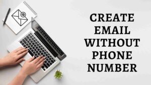 Create Email Without Phone Number